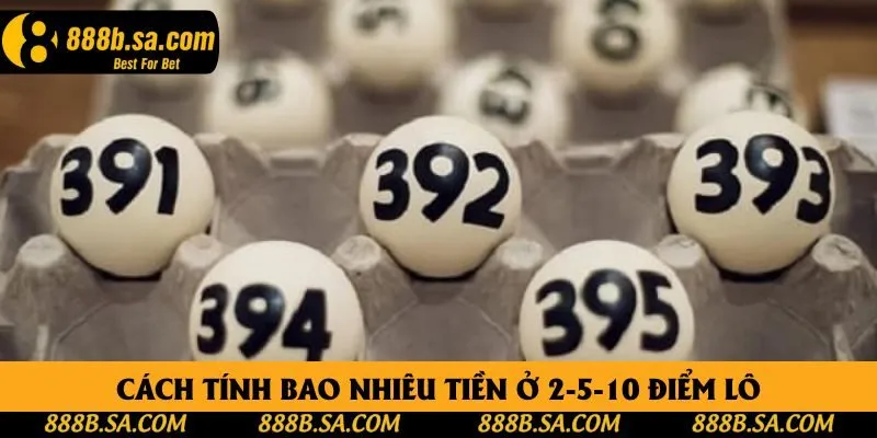 Cách tính bao nhiêu tiền ở 2-5-10 điểm lô