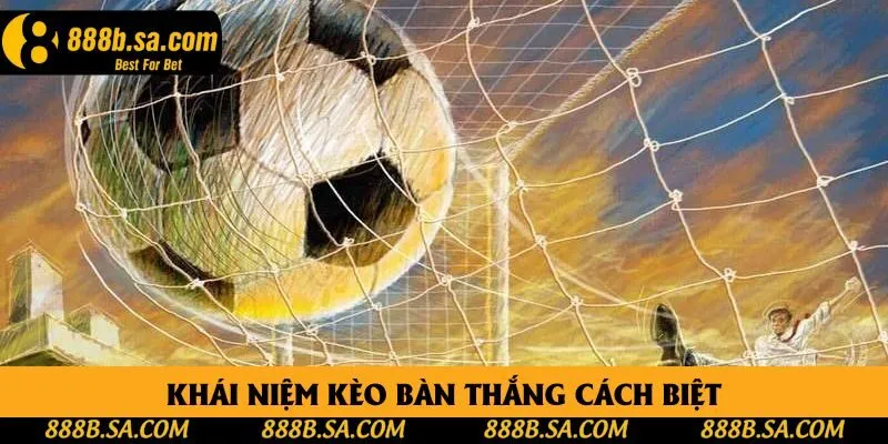Khái niệm kèo bàn thắng cách biệt