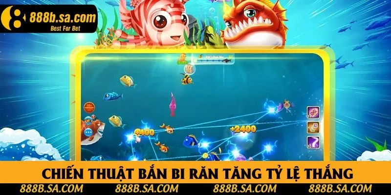 Sử dụng chiến thuật bắn bi răn để tăng tỷ lệ thắng