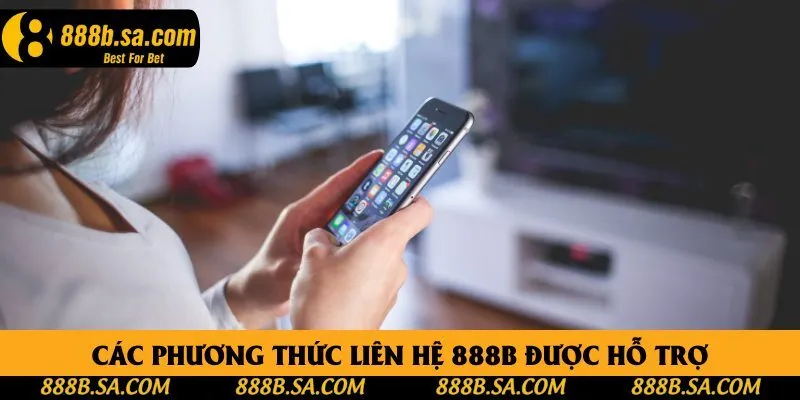 Các phương thức liên hệ 888B được hỗ trợ